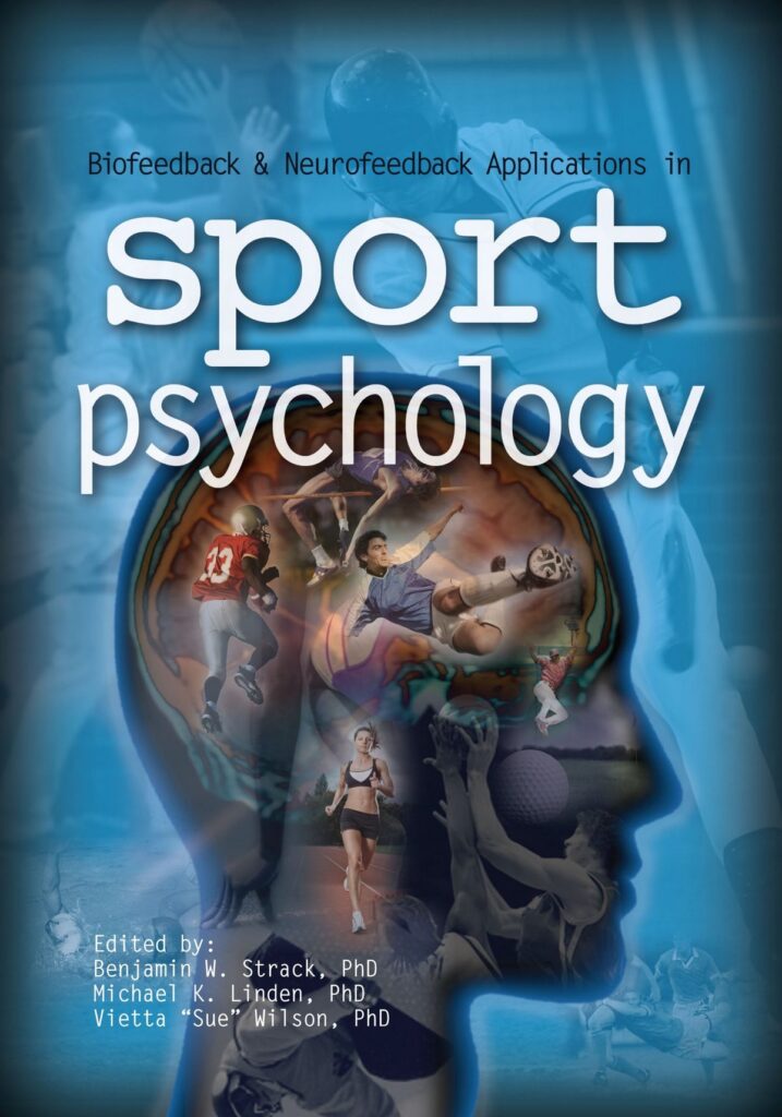 Biofeedback & Neurofeedback Applications in Sport Psychology